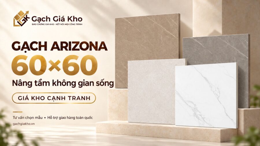 Các mẫu gạch Arizona 60x60 matt và bóng tại Gạch Giá Kho